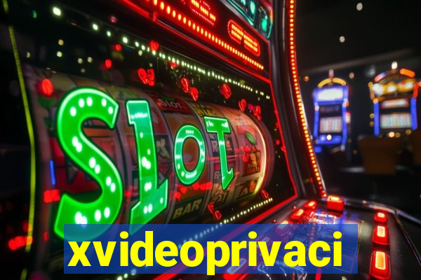 xvideoprivaci