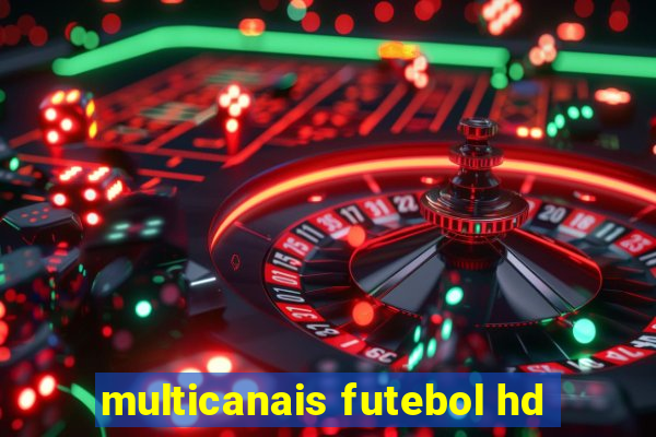 multicanais futebol hd