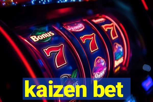 kaizen bet