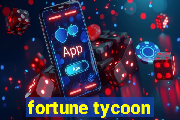 fortune tycoon