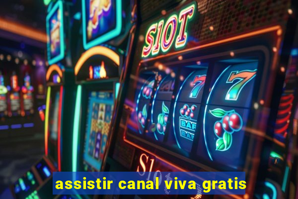 assistir canal viva gratis