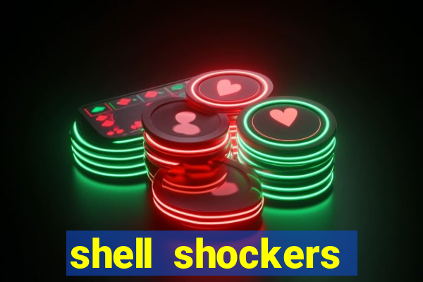 shell shockers unblocked links