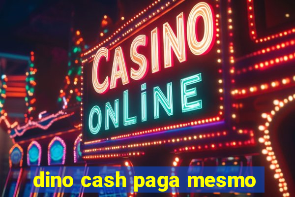 dino cash paga mesmo