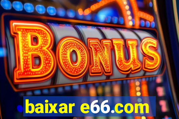 baixar e66.com