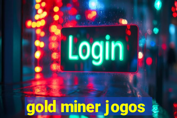 gold miner jogos