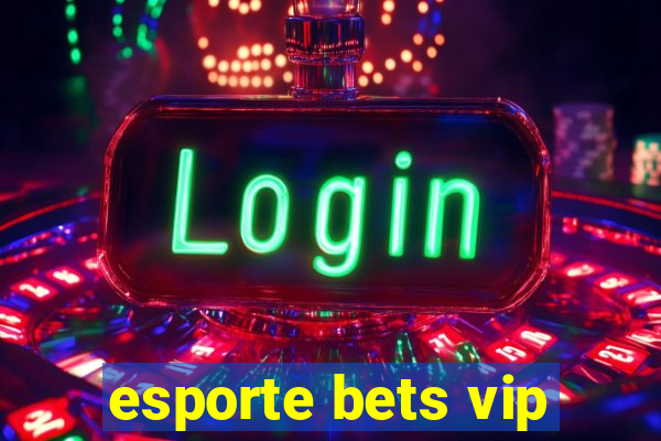 esporte bets vip