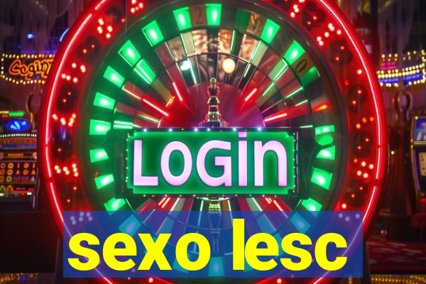 sexo lesc