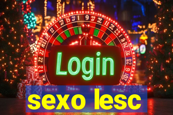 sexo lesc