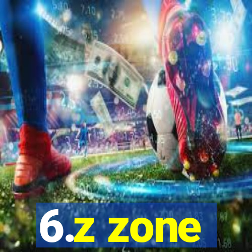 6.z zone