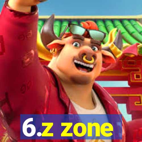 6.z zone