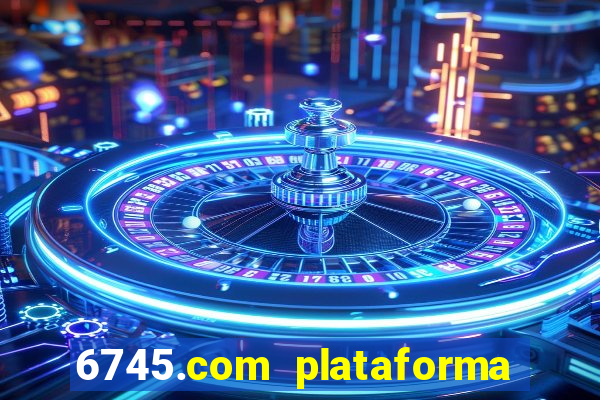 6745.com plataforma de jogos