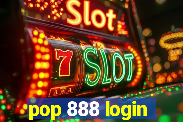 pop 888 login