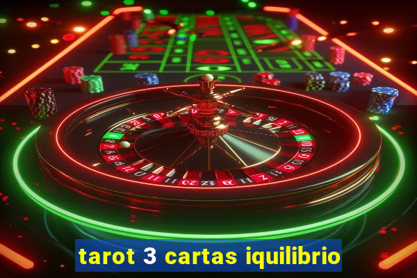 tarot 3 cartas iquilibrio