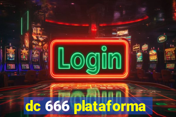 dc 666 plataforma