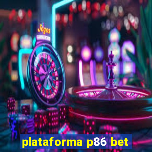 plataforma p86 bet