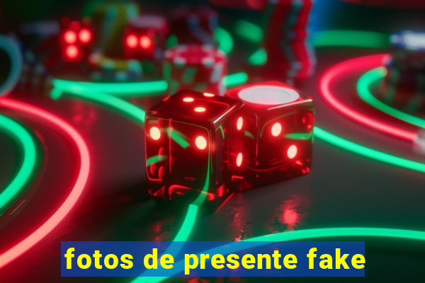 fotos de presente fake