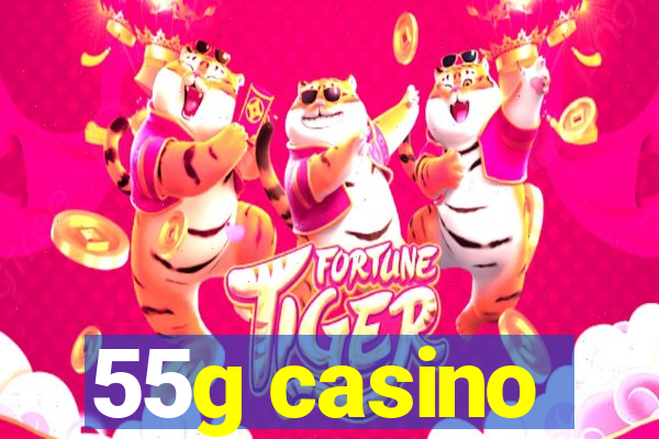 55g casino