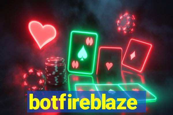 botfireblaze