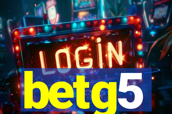 betg5