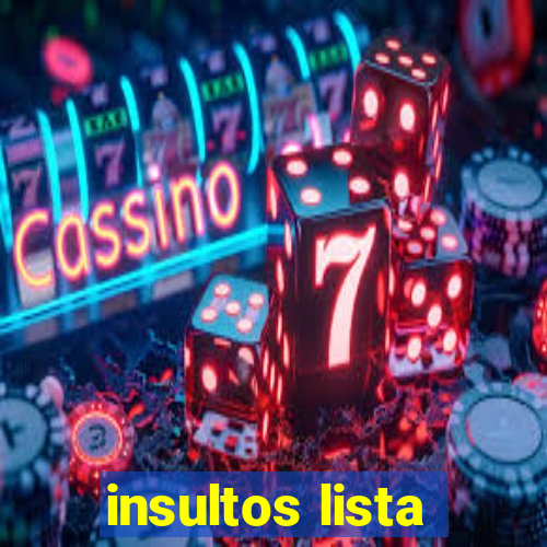 insultos lista