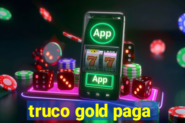 truco gold paga