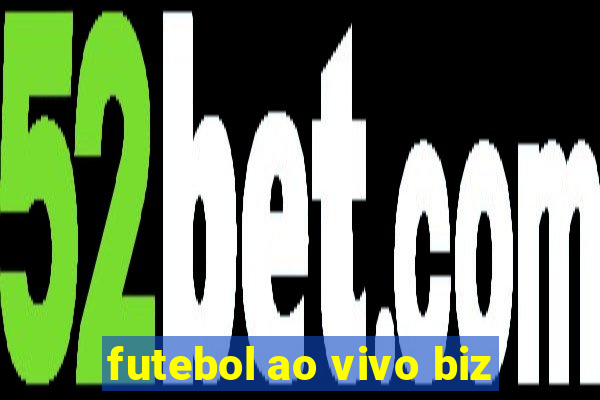 futebol ao vivo biz