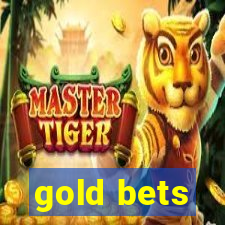 gold bets