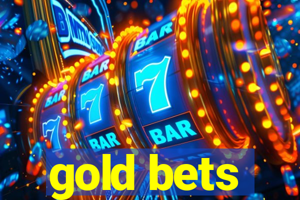 gold bets