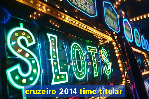 cruzeiro 2014 time titular