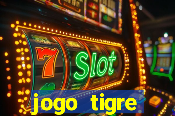 jogo tigre plataforma nova