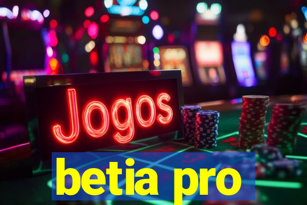 betia pro