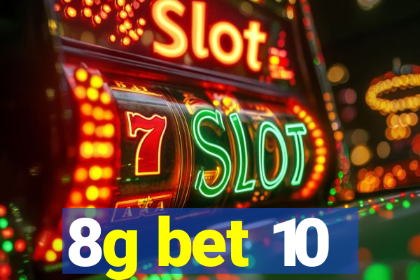 8g bet 10