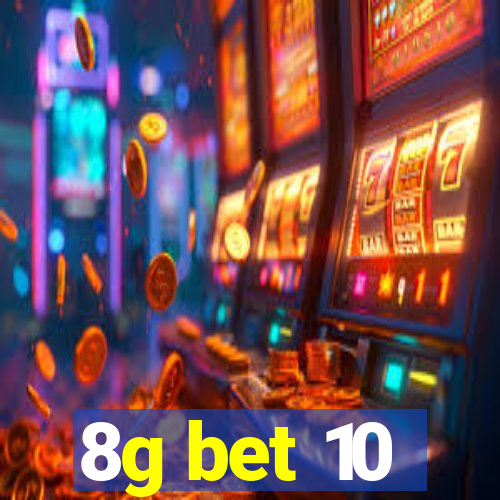 8g bet 10