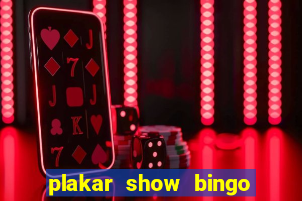 plakar show bingo ao vivo