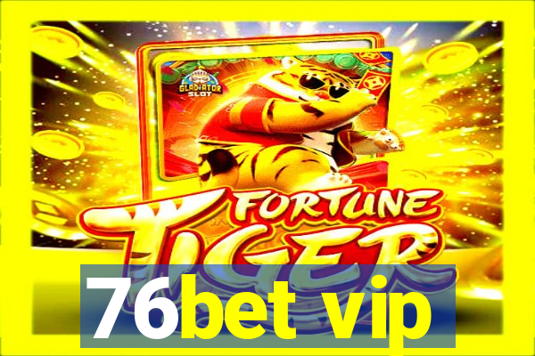 76bet vip