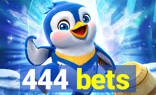 444 bets