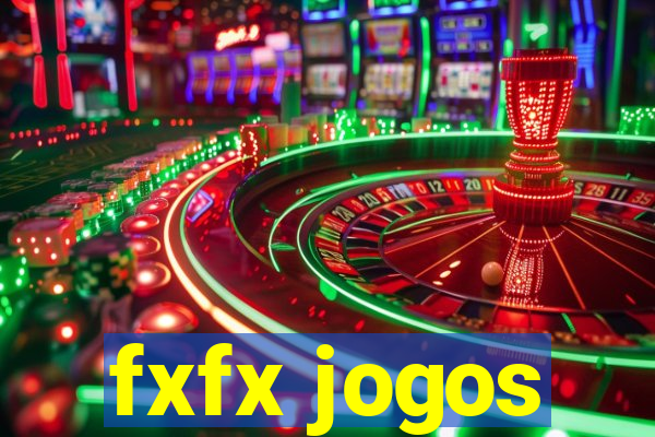 fxfx jogos