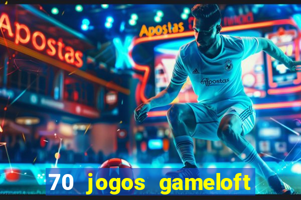 70 jogos gameloft para celular