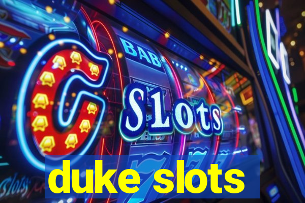 duke slots