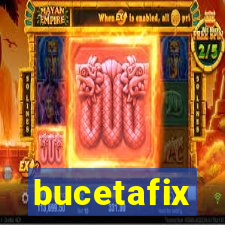 bucetafix