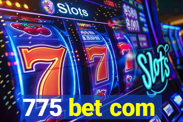 775 bet com