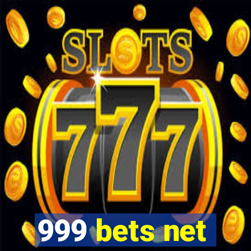 999 bets net