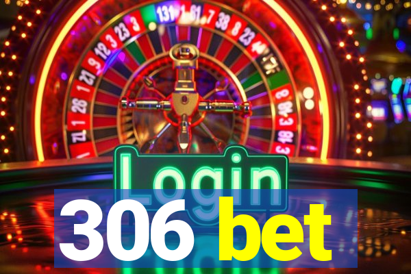 306 bet