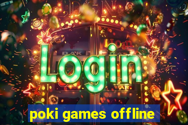 poki games offline