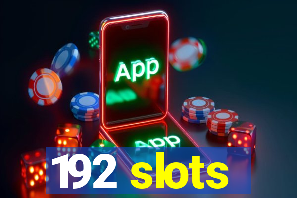 192 slots