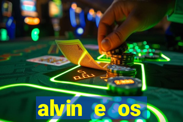 alvin e os esquilos rede canais