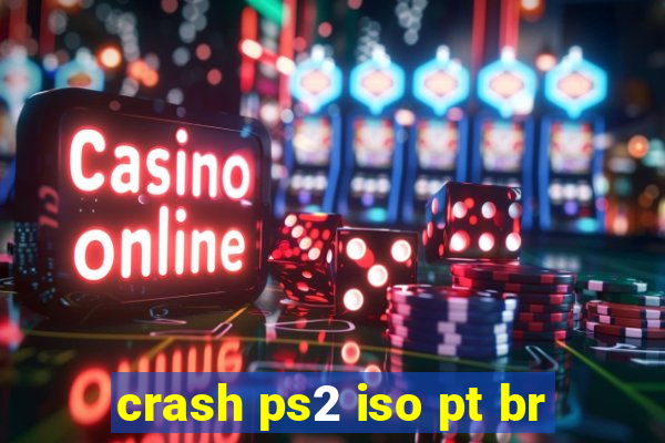 crash ps2 iso pt br