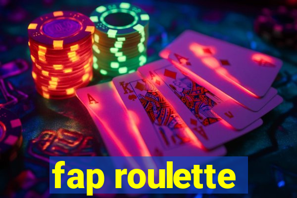 fap roulette