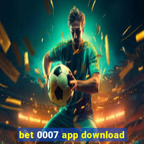 bet 0007 app download