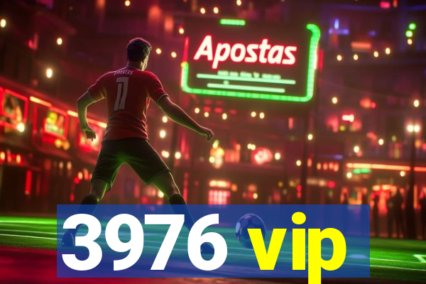 3976 vip